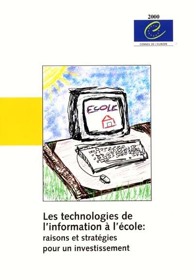 Les technologies de l'information à l'école : raisons et stratégies pour un investissement