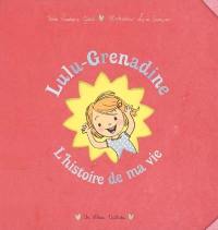 Lulu-Grenadine, l'histoire de ma vie