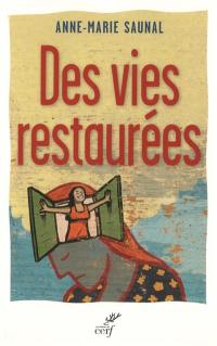 Des vies restaurées : quand l'Evangile visite la psyché