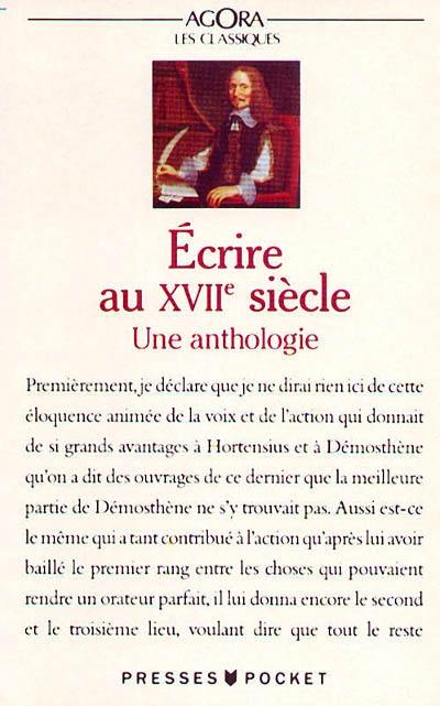 Ecrire au XVIIe siècle : anthologie