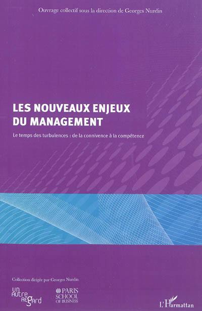 Les nouveaux enjeux du management : le temps des turbulences, de la connivence à la compétition