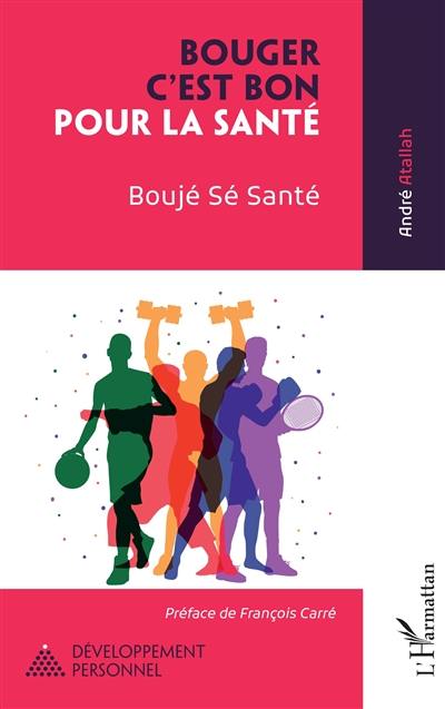 Bouger c'est bon pour la santé : Boujé sé santé