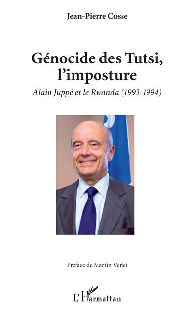 Génocide des Tutsi, l'imposture : Alain Juppé et le Rwanda (1993-1994)