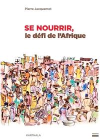 Se nourrir, le défi de l'Afrique