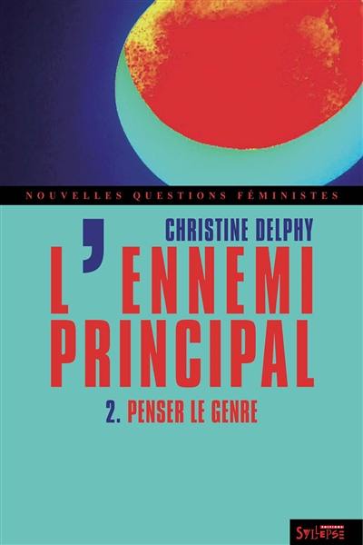 L'ennemi principal. Vol. 2. Penser le genre