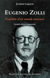 Eugenio Zolli ou Le prophète d'un monde nouveau