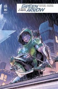 Green Arrow rebirth. Vol. 6. Pertes et profits