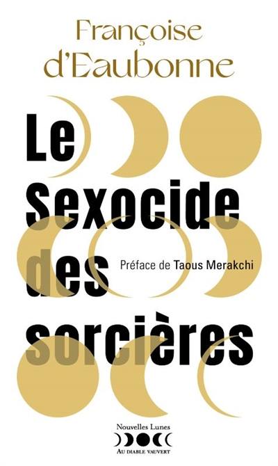 Le sexocide des sorcières : fantasme et réalité