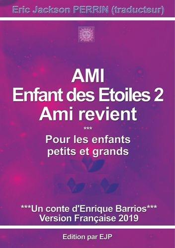 Ami : enfant des étoiles. Vol. 2. Ami revient