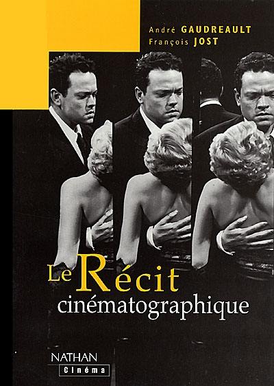 Cinéma et récit. Vol. 2. Le récit cinématographique