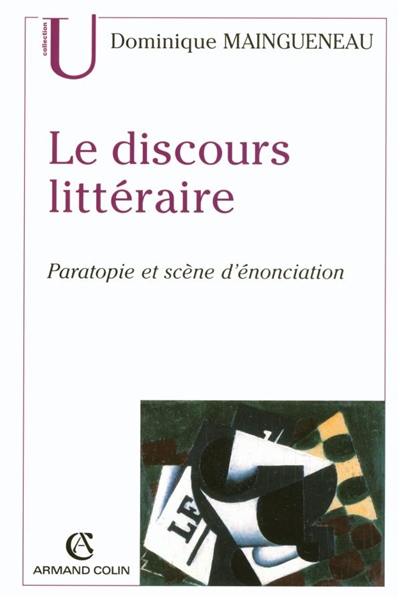 Le discours littéraire : paratopie et scène d'énonciation