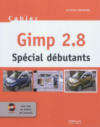 Cahier Gimp 2.8 : spécial débutants : avec tous les fichiers des exercices