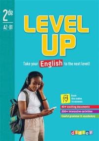 Level up : take your English to the next level! 2de A2-B1