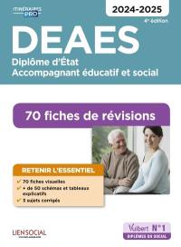 DEAES, diplôme d'Etat accompagnant éducatif et social : 70 fiches de révisions : 2024-2025