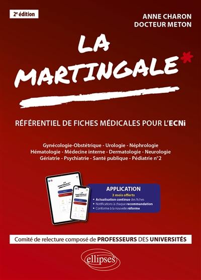 La martingale : référentiel de fiches médicales pour l'ECNi. Vol. 2. Gynécologie-obstétrique, urologie, néphrologie, hématologie, médecine interne, dermatologie, neurologie, gériatrie, psychiatrie, santé publique, pédiatrie n° 2