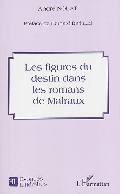 Les figures du destin dans les romans de Malraux