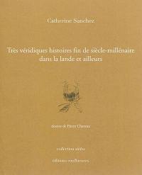 Très véridiques histoires fin de siècle-millénaire dans la lande et ailleurs