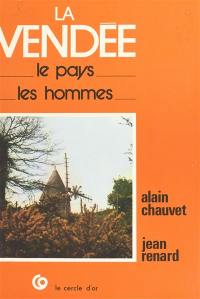 La Vendée : le pays, les hommes