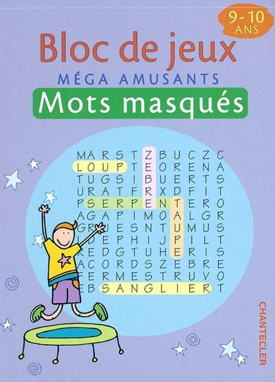 Bloc de jeux méga amusants, 9-10 ans : mots masqués