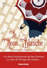 La rose blanche