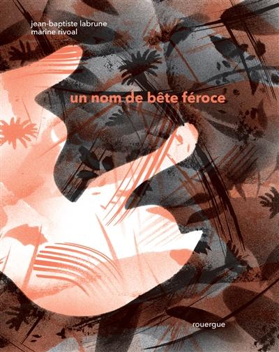 Un nom de bête féroce