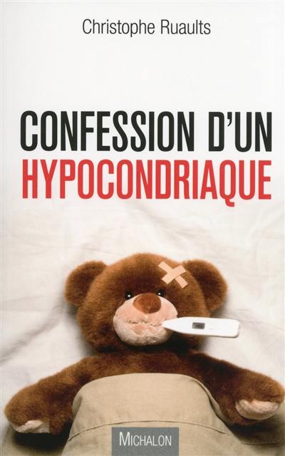 Confession d'un hypocondriaque