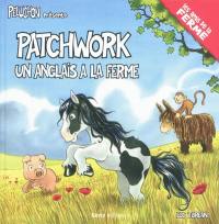 Patchwork, un Anglais à la ferme