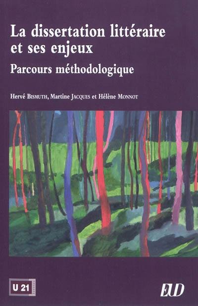 La dissertation littéraire et ses enjeux : parcours méthodologique