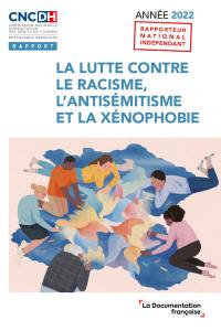 La lutte contre le racisme, l'antisémitisme et la xénophobie : année 2022