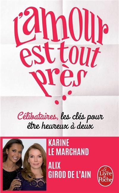 L'amour est tout près : célibataires, les clés pour être heureux à deux