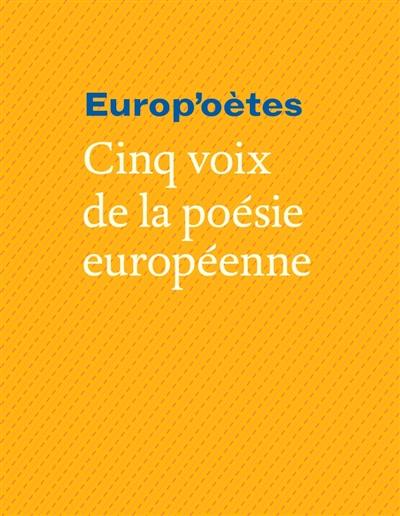 Europ'oétes : cinq voix de la poésie européenne