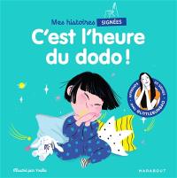 Mes histoires signées. C'est l'heure du dodo !