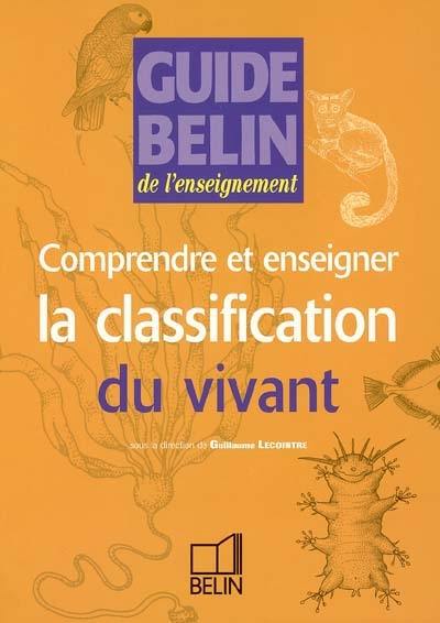 Comprendre et enseigner la classification du vivant