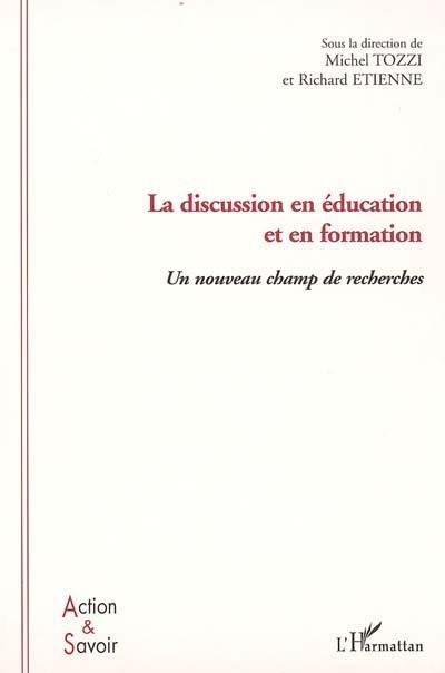 La discussion en éducation et en formation : un nouveau champ de recherches