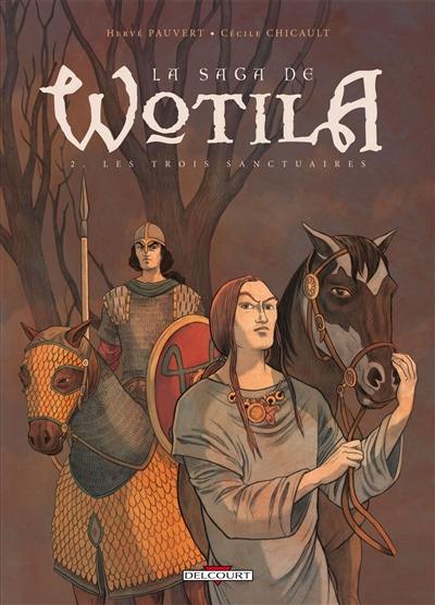 La saga de Wotila. Vol. 2. Les trois sanctuaires