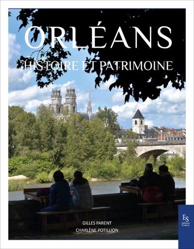 Orléans : histoire et patrimoine