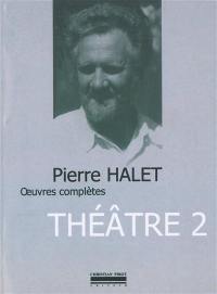 Oeuvres complètes. Vol. 2. Théâtre