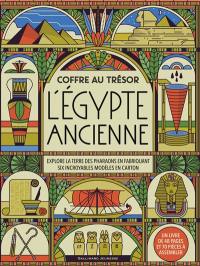 L'Egypte ancienne : explore la terre des pharaons en fabriquant six incroyables modèles en carton