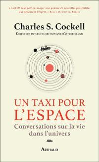 Un taxi pour l'espace : conversations sur la vie dans l'Univers