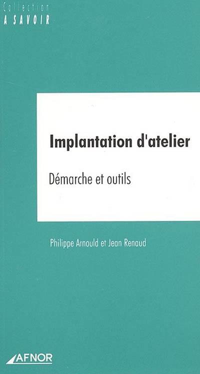 Implantation d'atelier : démarche et outils