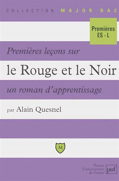 Premières leçons sur Le rouge et le noir : un roman d'apprentissage