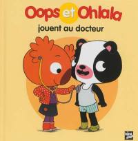 La petite vie de Oops et Ohlala. Oops et Ohlala jouent au docteur