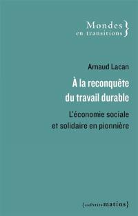 A la reconquête du travail durable : l'économie sociale et solidaire en pionnière