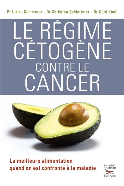 Le régime cétogène contre le cancer : la meilleure alimentation quand on est confronté à la maladie