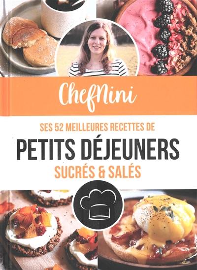 ChefNini : ses 52 meilleures recettes de petits déjeuners sucrés & salés