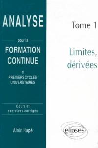 Analyse pour la formation continue et premiers cycles universitaires : Cours et exercices corrigés. Vol. 1. Limites, dérivées