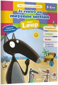 Je rentre en moyenne section avec Loup : 3-4 ans, de la petite à la moyenne section