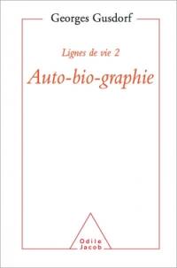 Lignes de vie. Vol. 2. Auto-bio-graphie