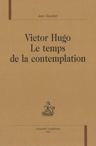 Victor Hugo, le temps de la contemplation