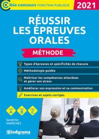 Réussir les épreuves orales : concours administratifs, catégories C, B et A : 2021